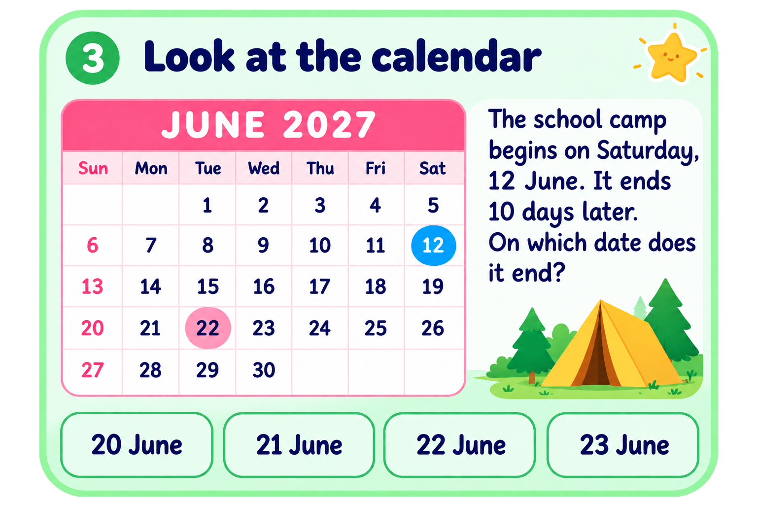 Look at the calendar: June 2027. The school camp begins on Saturday, 12 June and ends 10 days later. On which date does it end?